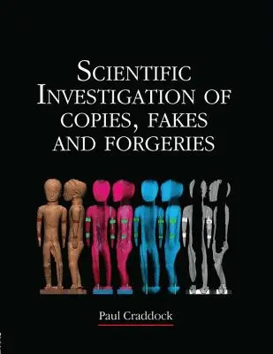 Indagine scientifica su copie, falsi e contraffazioni - Scientific Investigation of Copies, Fakes and Forgeries