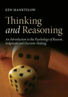 Pensiero e ragionamento: Introduzione alla psicologia della ragione, del giudizio e del processo decisionale - Thinking and Reasoning: An Introduction to the Psychology of Reason, Judgment and Decision Making