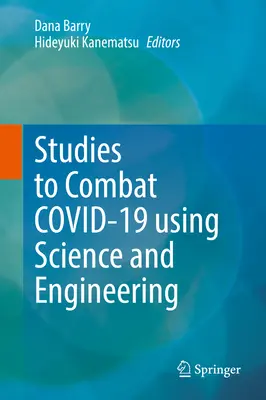 Studi per combattere il Covid-19 usando la scienza e l'ingegneria - Studies to Combat Covid-19 Using Science and Engineering