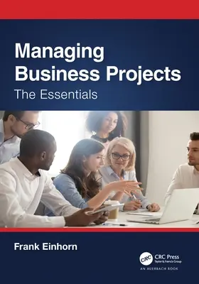 Gestione dei progetti aziendali: Gli elementi essenziali - Managing Business Projects: The Essentials