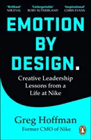 Emozioni dal design - Lezioni di leadership creativa da una vita in Nike - Emotion by Design - Creative Leadership Lessons from a Life at Nike