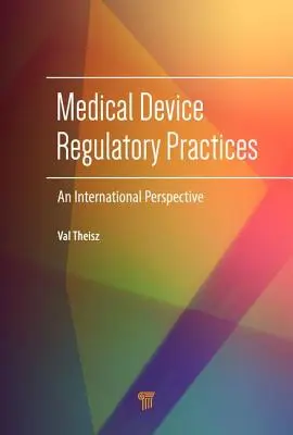 Pratiche di regolamentazione dei dispositivi medici: Una prospettiva internazionale - Medical Device Regulatory Practices: An International Perspective