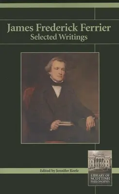 James Frederick Ferrier: Scritti scelti - James Frederick Ferrier: Selected Writings