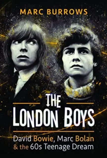 I ragazzi di Londra: David Bowie, Marc Bolan e il sogno adolescenziale degli anni '60 - The London Boys: David Bowie, Marc Bolan and the 60s Teenage Dream