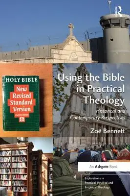 Usare la Bibbia nella teologia pratica: prospettive storiche e contemporanee - Using the Bible in Practical Theology: Historical and Contemporary Perspectives