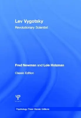 Lev Vygotsky (edizione classica): Scienziato rivoluzionario - Lev Vygotsky (Classic Edition): Revolutionary Scientist
