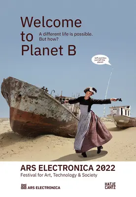 Ars Electronica 2022: Festival di Arte, Tecnologia e Società: Benvenuti sul pianeta B. Una vita diversa è possibile! Ma come? - Ars Electronica 2022: Festival of Art, Technology & Society: Welcome to Planet B. a Different Life Is Possible! But How?