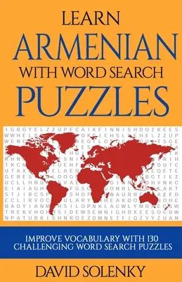 Imparare l'armeno con i puzzle di ricerca delle parole: Imparare il vocabolario della lingua armena con impegnativi rompicapi per tutte le età - Learn Armenian with Word Search Puzzles: Learn Armenian Language Vocabulary with Challenging Word Find Puzzles for All Ages