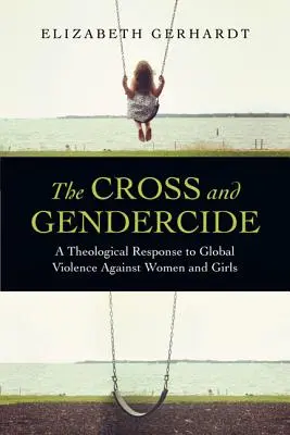 La croce e il gendercidio: Una risposta teologica alla violenza globale contro le donne e le ragazze - The Cross and Gendercide: A Theological Response to Global Violence Against Women and Girls