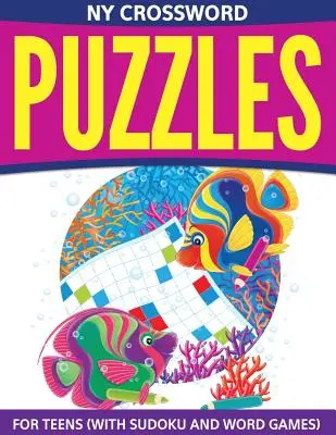 Cruciverba per adolescenti (con Sudoku e giochi di parole) - NY Crossword Puzzles For Teens (With Sudoku And Word Games)