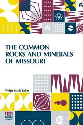 Le rocce e i minerali comuni del Missouri - The Common Rocks And Minerals Of Missouri