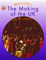 Riscoprire la creazione del Regno Unito: Gran Bretagna 1500-1750 - Re-discovering the Making of the UK: Britain 1500-1750