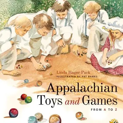 Giochi e giocattoli degli Appalachi dalla A alla Z - Appalachian Toys and Games from A to Z