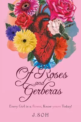 Di rose e gerbere: Ogni ragazza è un fiore, conosci il tuo oggi! - Of Roses and Gerberas: Every Girl is a flower, know yours today!