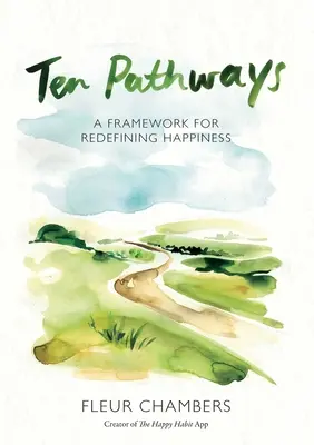 Dieci percorsi: Un quadro per ridefinire la felicità - Ten Pathways: A framework for redefining happiness