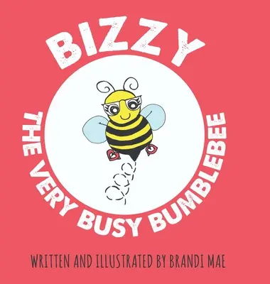 Bizzy il bombo molto indaffarato - Bizzy the Very Busy Bumblebee