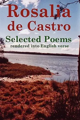 Rosalia de Castro: poesie scelte rese in versi inglesi - Rosalia de Castro Selected Poems rendered into English verse