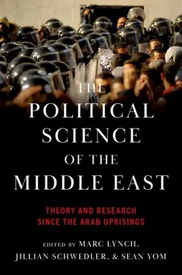 La scienza politica del Medio Oriente: Teoria e ricerca dopo le rivolte arabe - The Political Science of the Middle East: Theory and Research Since the Arab Uprisings