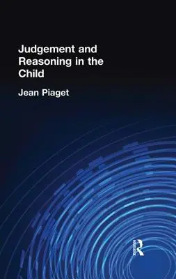 Giudizio e ragionamento nel bambino - Judgement and Reasoning in the Child