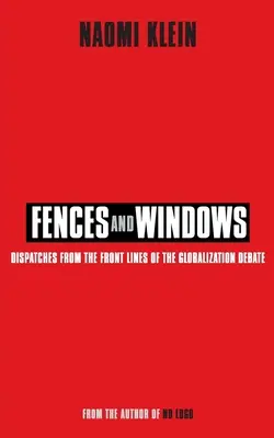 Recinzioni e finestre - Dispacci dalle prime linee del dibattito sulla globalizzazione - Fences and Windows - Dispatches from the Frontlines of the Globalization Debate