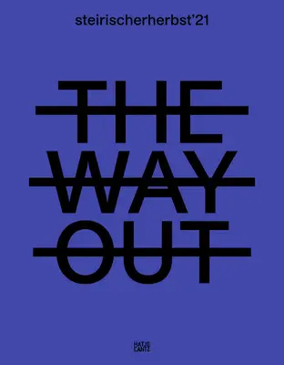 Steirischer Herbst '21: La via d'uscita - Steirischer Herbst '21: The Way Out