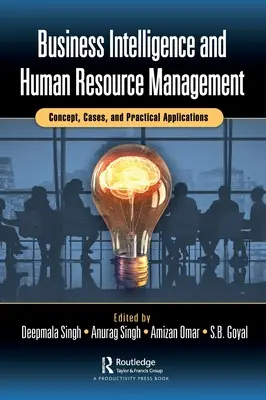 Business Intelligence e gestione delle risorse umane: Concetti, casi e applicazioni pratiche - Business Intelligence and Human Resource Management: Concept, Cases, and Practical Applications