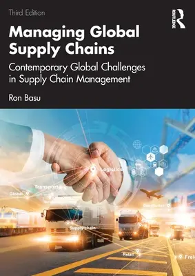 Gestire le catene di fornitura globali: Sfide globali contemporanee nella gestione della catena di fornitura - Managing Global Supply Chains: Contemporary Global Challenges in Supply Chain Management