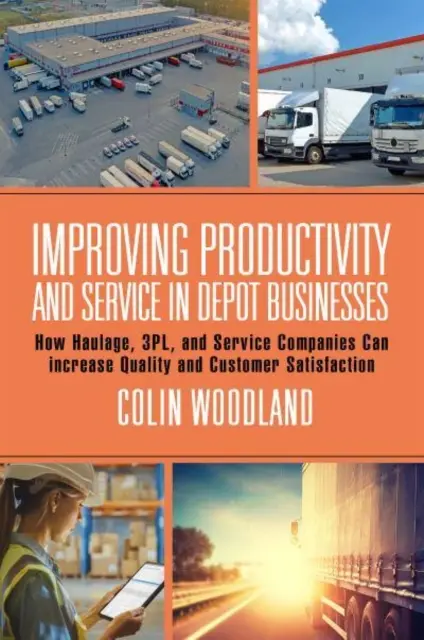 Migliorare la produttività e il servizio nelle aziende di deposito: Come le aziende di trasporto, 3pl e servizi possono aumentare la qualità e la soddisfazione dei clienti - Improving Productivity and Service in Depot Businesses: How Haulage, 3pl, and Service Companies Can Increase Quality and Customer Satisfaction