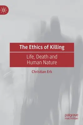 L'etica dell'uccidere: Vita, morte e natura umana - The Ethics of Killing: Life, Death and Human Nature