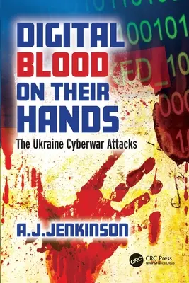 Sangue digitale sulle loro mani: Gli attacchi della guerra informatica in Ucraina - Digital Blood on Their Hands: The Ukraine Cyberwar Attacks
