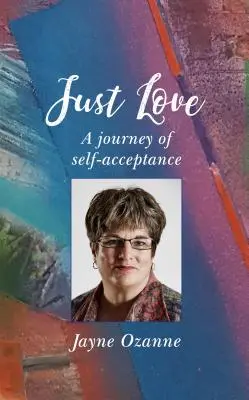 Solo amore: Un viaggio nell'accettazione di sé - Just Love: A Journey of Self-Acceptance