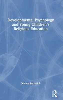 Psicologia dello sviluppo e educazione religiosa dei bambini - Developmental Psychology and Young Children's Religious Education