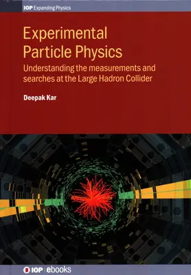 Fisica sperimentale delle particelle: Comprendere le misure e le ricerche presso il Large Hadron Collider - Experimental Particle Physics: Understanding the measurements and searches at the Large Hadron Collider