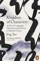 Il regno dei caratteri - Una storia di linguaggio, ossessione e genio nella Cina moderna - Kingdom of Characters - A Tale of Language, Obsession, and Genius in Modern China