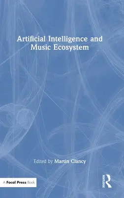 Intelligenza artificiale ed ecosistema musicale - Artificial Intelligence and Music Ecosystem