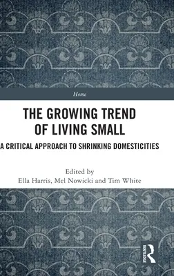 La crescente tendenza a vivere in piccolo: un approccio critico alla riduzione delle dimensioni domestiche - The Growing Trend of Living Small: A Critical Approach to Shrinking Domesticities