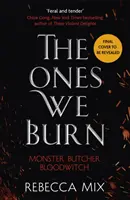 Ones We Burn - il fantasy epico e cupo per giovani adulti, bestseller del New York Times - Ones We Burn - the New York Times bestselling dark epic young adult fantasy