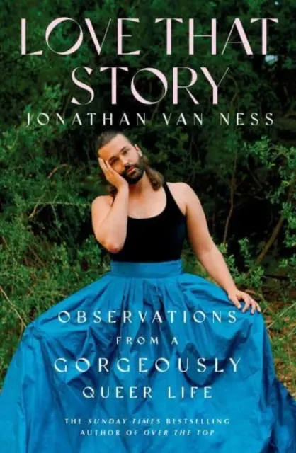 Love That Story - Osservazioni da una vita splendidamente queer - Love That Story - Observations from a Gorgeously Queer Life