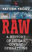 RAW: Storia delle operazioni segrete dell'India - RAW : - A History of India's Covert Operations