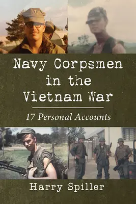 Uomini del corpo della Marina nella guerra del Vietnam: 17 testimonianze personali - Navy Corpsmen in the Vietnam War: 17 Personal Accounts