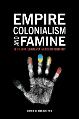 Impero, colonialismo e carestia nei secoli XIX e XX - Empire, Colonialism, and Famine in the Nineteenth and Twentieth Centuries