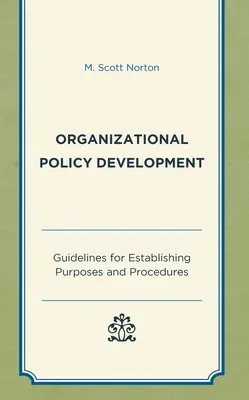 Sviluppo delle politiche organizzative: Linee guida per la definizione di scopi e procedure - Organizational Policy Development: Guidelines for Establishing Purposes and Procedures