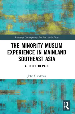 L'esperienza delle minoranze musulmane nel sud-est asiatico continentale: Un percorso diverso - The Minority Muslim Experience in Mainland Southeast Asia: A Different Path