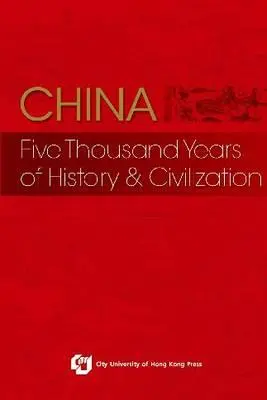 Cina: Cinquemila anni di storia e civiltà - China: Five Thousand Years of History and Civilization