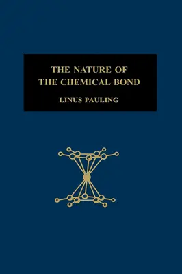 La natura del legame chimico: introduzione alla chimica strutturale moderna - The Nature of the Chemical Bond: An Introduction to Modern Structural Chemistry