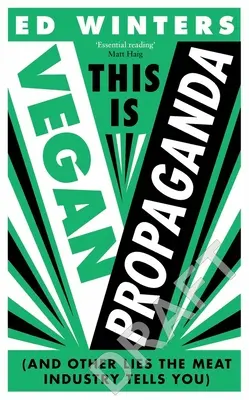 Questa è propaganda vegana: (E altre bugie che l'industria della carne vi racconta) - This Is Vegan Propaganda: (And Other Lies the Meat Industry Tells You)