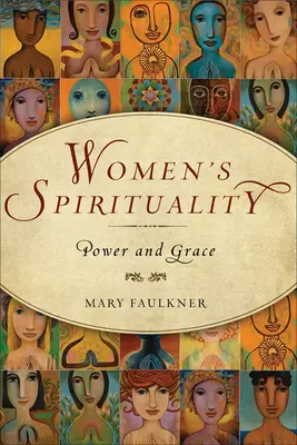 Spiritualità femminile: Potere e grazia - Women's Spirituality: Power and Grace