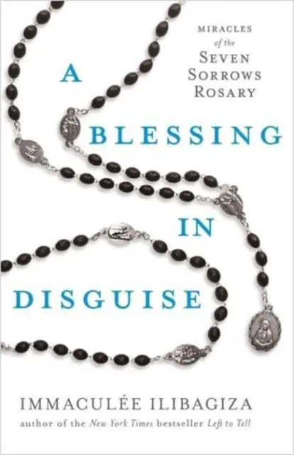 Benedizione sotto mentite spoglie - I miracoli del rosario dei sette dolori - Blessing in Disguise - Miracles of the Seven Sorrows Rosary