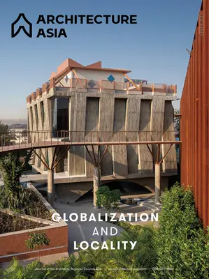 Architettura Asia: Globalizzazione e località - Architecture Asia: Globalization and Locality