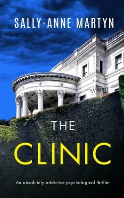 THE CLINIC un thriller psicologico assolutamente coinvolgente - THE CLINIC an absolutely addictive psychological thriller